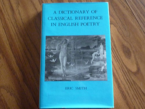 9780859911443: A Dictionary of Classical Reference in English Poetry