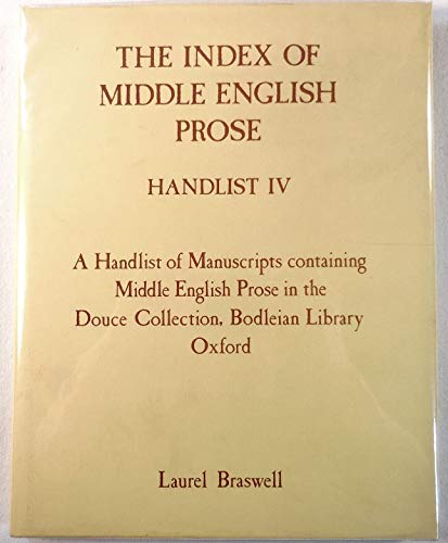 Beispielbild fr The Index of Middle English Prose. Handlist 4: Manuscripts containing Middle English Prose in the Bodleian Library, Oxford. zum Verkauf von Plurabelle Books Ltd
