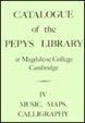 Catalogue of the Pepys Library at Magdalene College, Cambridge IV : IV. Music, Maps, and Calligraphy