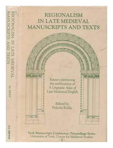 Stock image for Regionalism in Late Medieval Manuscripts and Texts: Essays Celebrating the Publication of a Linguistic Atlas of Late Mediaeval English (York Manuscripts Conference) for sale by Ystwyth Books