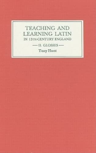 9780859913386: Teaching and Learning Latin in Thirteenth Century England, Volume Two: Glosses: Glosses Vol 2 (Teaching and Learning Latin in 13th-Century England)