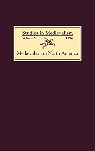 Imagen de archivo de Studies in Medievalism VI: Medievalism in North America (Studies in Medievalism, 6) a la venta por Books From California