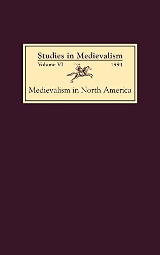 Stock image for Studies in Medievalism VI: Medievalism in North America (Volume 6) for sale by Midtown Scholar Bookstore