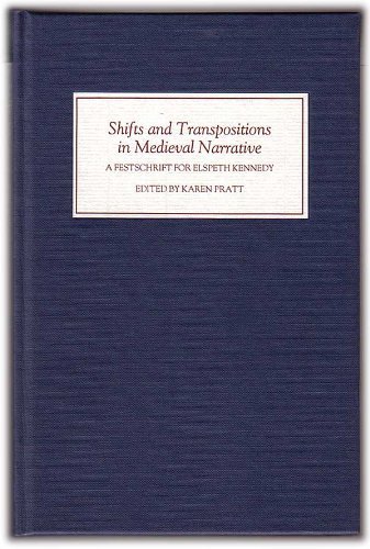 Shifts and Transpositions in Medieval Narrative: A Festschrift for Dr Elspeth Kennedy