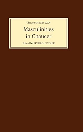 9780859914345: Masculinities in Chaucer: Approaches to Maleness in the Canterbury Tales and Troilus and Criseyde: 25 (Chaucer Studies)