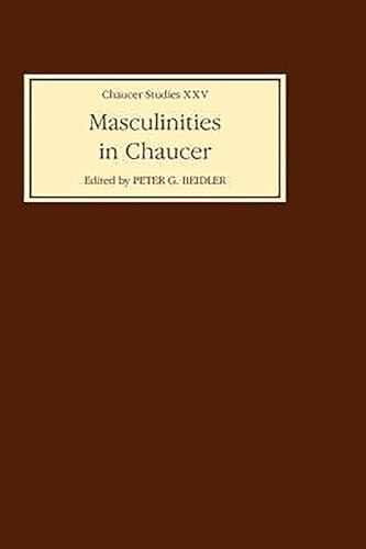 9780859914345: Masculinities in Chaucer: Approaches to Maleness in the Canterbury Tales and Troilus and Criseyde (Chaucer Studies)