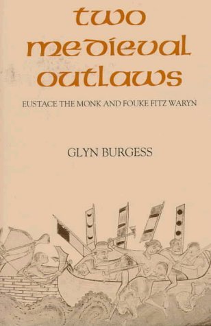 Imagen de archivo de Two Medieval Outlaws: Eustace the Monk and Fouke Fitz Waryn a la venta por The Book Bin