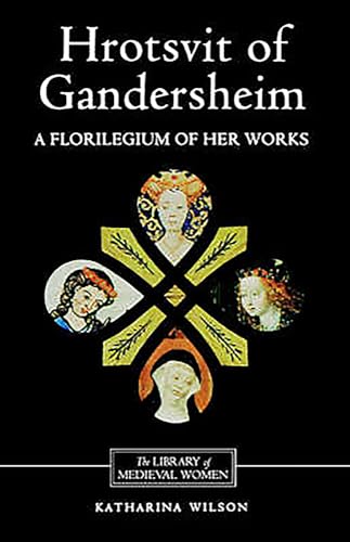 Beispielbild fr Hrotsvit of Gandersheim: A Florilegium of her Works (0) (Library of Medieval Women) zum Verkauf von HALCYON BOOKS