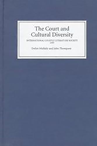 Beispielbild fr The Court and Cultural Diversity: Selected Papers from the Eighth Triennial Meeting of the International Courtly Literature Society, 1995 zum Verkauf von HPB-Red