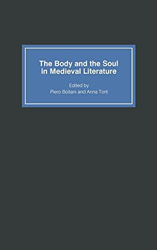 Stock image for The Body and the Soul in Medieval Literature (J.A.W.Bennett Memorial Lectures Tenth Series, Perugia, 1998) for sale by Heartwood Books, A.B.A.A.