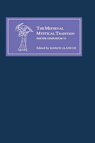 Beispielbild fr The Medieval Mystical Tradition in England, Ireland and Wales: Papers Read at Charney Manor, July 1999 [Exeter Symposium VI] (Medieval Mystical Tradition, 6) zum Verkauf von Brook Bookstore On Demand