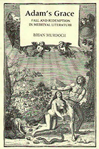 Imagen de archivo de Adam's Grace: Fall and Redemption in Medieval Literature a la venta por Atticus Books