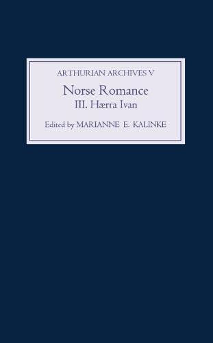 9780859915601: Norse Romance III: Hrra Ivan (5): Hrra Ivan (Arthurian Archives)