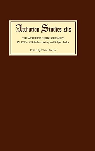 Stock image for The Arthurian Bibliography: 1993-1998 Author Listing and Subject Index: Vol 4 for sale by Revaluation Books