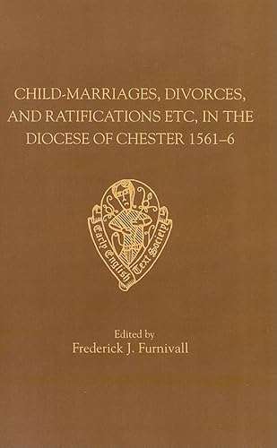 Imagen de archivo de Child-marriages, Divorces, And Ratifications Etc in the Diocese of Chester 1561-6 Etc a la venta por Revaluation Books