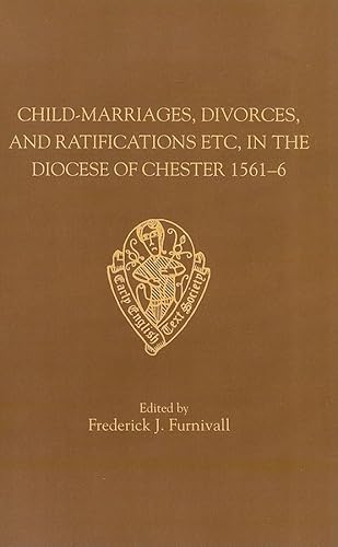 Stock image for Child-marriages, Divorces, And Ratifications Etc in the Diocese of Chester 1561-6 Etc for sale by Revaluation Books