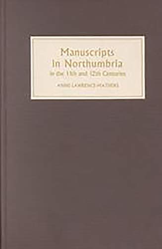 Beispielbild fr MANUSCRIPTS IN NORTHUMBRIA IN THE ELEVENTH AND TWELFTH CENTURIES. zum Verkauf von Burwood Books