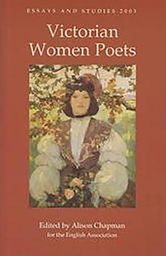 Victorian Women Poets Essays and Studies for the English Association