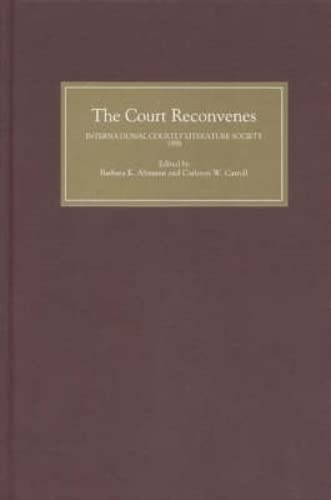 Stock image for The Court Reconvenes: Courtly Literature Across the Disciplines: Selected Papers from the Ninth Triennial Congress of the International Courtly . British Columbia, Vancouver, 25-31 July 1998 for sale by The Compleat Scholar