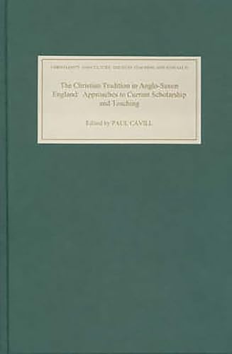 Stock image for The Christian Tradition in Anglo-Saxon England: Approaches to Current Scholarship and Teaching (Christianity and Culture: Issues in Teaching/Research, 1) for sale by JuddSt.Pancras