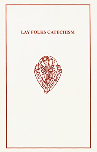 Beispielbild fr Lay Folks Catechism (Early English Text Society Original Series) zum Verkauf von Powell's Bookstores Chicago, ABAA