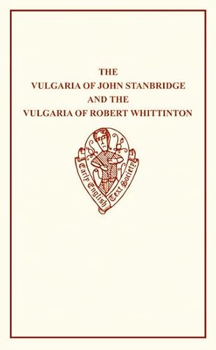 9780859919227: The Vulgaria of John Stanbridge: The Vulgaria and Robert Whittinton: The Vulgaria: NO.187 (Early English Text Society Original Series)