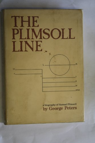 Stock image for The Plimsoll Line : The Story of Samuel Plimsoll, Member of Parliament for Derby from 1868 to 1880 for sale by Better World Books