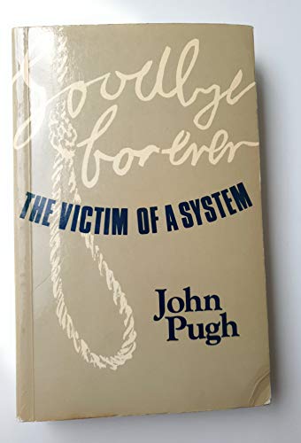 Beispielbild fr Good-bye for Ever: The Victim of a System zum Verkauf von WorldofBooks