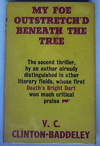 Beispielbild fr My Foe Outstretch'd Beneath the Tree zum Verkauf von POQUETTE'S BOOKS