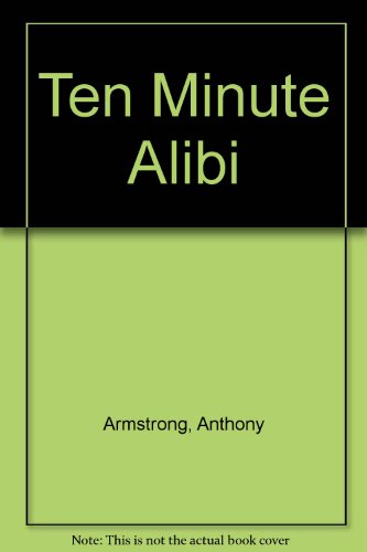 Ten Minute Alibi (9780859976480) by Anthony Armstrong; Herbert Shaw