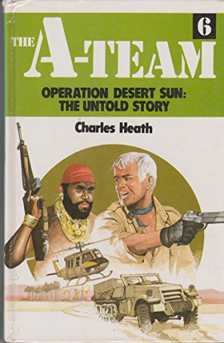 9780859976626: "A" Team-Operation Desert Sun: The Untold Story (Swift Books)