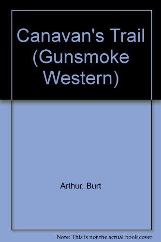 Canavan's Trail (Gunsmoke Western Series) (9780859978507) by Burt Arthur