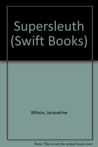 Stock image for Supersleuth (Swift Books) for sale by AwesomeBooks