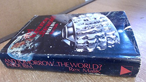 Imagen de archivo de And Tomorrow the World?: Inside I. B. M. a la venta por WorldofBooks