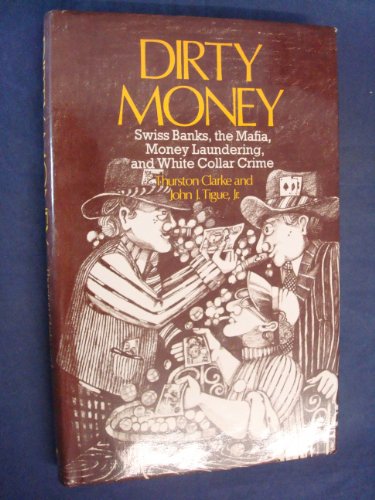 9780860000525: Dirty Money: Swiss Banks, the Mafia, Money Laundering and White Collar Crime