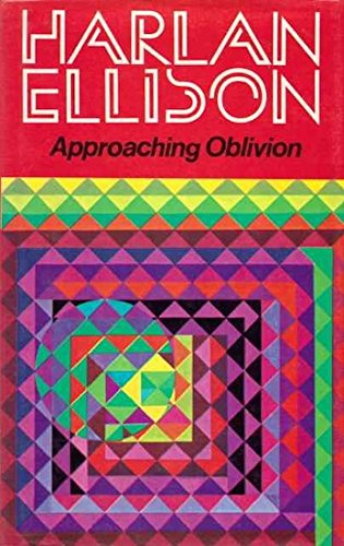 APPROACHING OBLIVION. (9780860000754) by Ellison, Harlan.