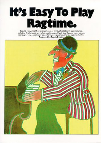 Imagen de archivo de It's Easy to Play Ragtime: Piano Solo a la venta por Front Cover Books