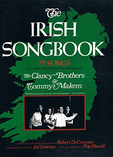 Imagen de archivo de The Irish Songbook - Collected, Adapted, Written, and Sung by The Clancy Brothers & Tommy Makem - 75 Songs. a la venta por Worpsweder Antiquariat