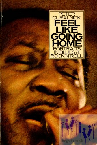 Imagen de archivo de Feel Like Going Home: Portraits in Blues and Rock 'n' Roll a la venta por WorldofBooks