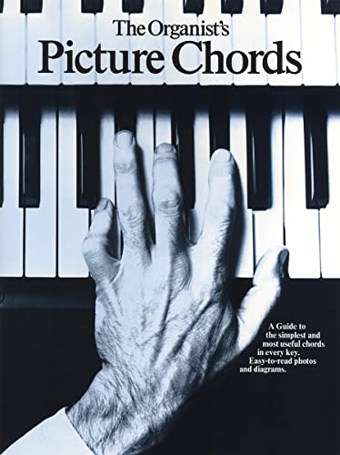 9780860015000: The organist's picture chords: A Guide to the Simplest and Most Useful Chords in Every Key, Easy-to-read Photos and Diagrams