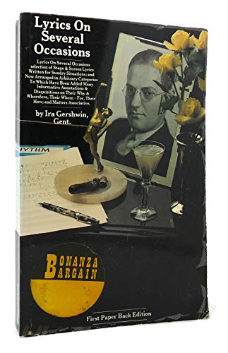 Beispielbild fr Lyrics on Several Occasions ( Gershwin Lyrics ) Selection of Stage & Screen lyrics written for sundry situations, and now arranged in arbitrary categories to which have been added many annotations. zum Verkauf von WorldofBooks