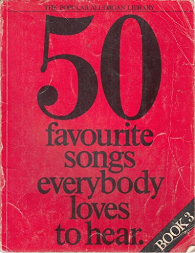 9780860015567: 50 Favourite Songs Everybody Loves To Hear: Book 1 (The Popular All-Organ Library)