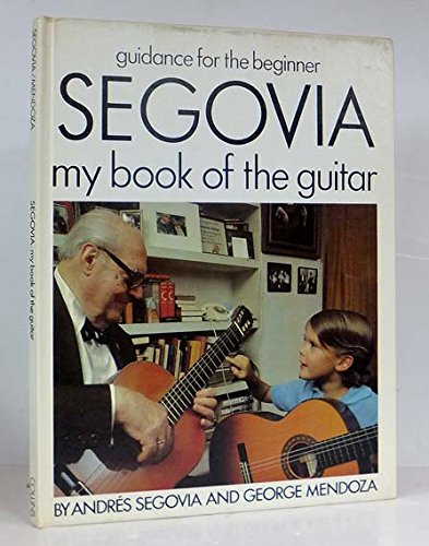 Stock image for Segovia My Book of the Guitar for sale by WorldofBooks