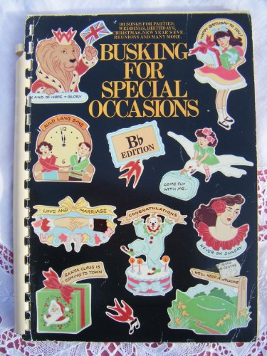 Imagen de archivo de Busking for special occasions: 101 songs for parties, weddings, birthdays, Christmas, New Year's Eve, reunions and many more a la venta por WorldofBooks