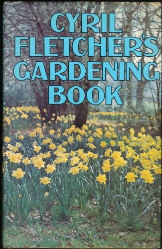 Beispielbild fr Signed by the Author - Cyril Fletcher's Gardening Book. zum Verkauf von G. & J. CHESTERS