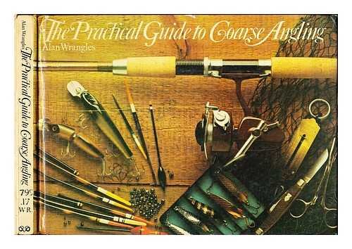 Stock image for THE PRACTICAL GUIDE TO COARSE ANGLING. By Alan Wrangles. With drawings by Brian Robertshaw. for sale by Coch-y-Bonddu Books Ltd