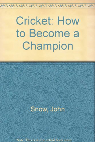 Stock image for Cricket: How to Become a Champion for sale by WorldofBooks