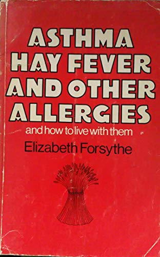 Beispielbild fr Asthma, Hay Fever and Other Allergies and How to Live with Them zum Verkauf von The London Bookworm