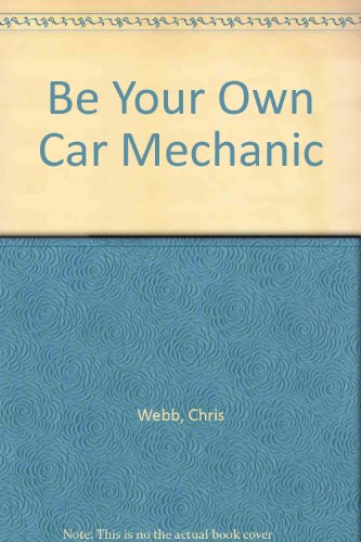 9780860021506: Be Your Own Car Mechanic