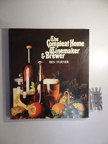 Stock image for The Compleat Home Winemaker & Brewer for sale by WorldofBooks